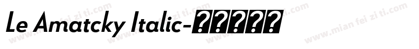 Le Amatcky Italic字体转换